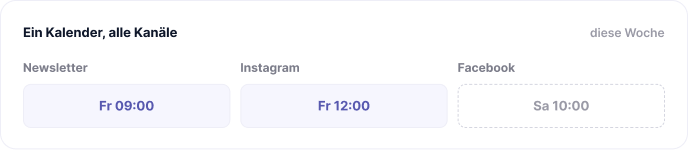 Wochenkalender mit allen Kanälen an einem Ort: Newsletter am Freitag um 9:00 Uhr, Instagram am Freitag um 12:00 Uhr, Facebook am Samstag um 10:00 Uhr.